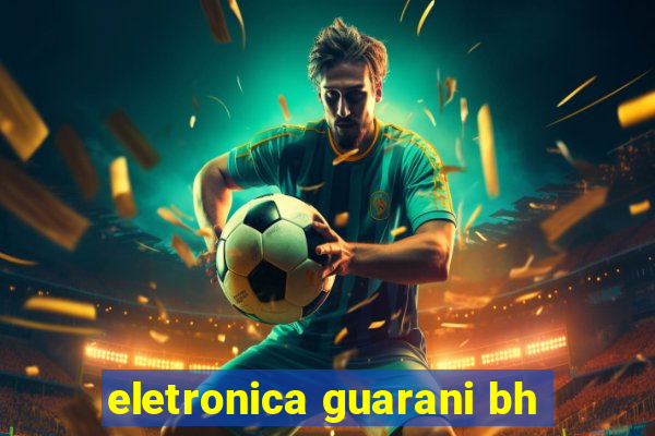 eletronica guarani bh